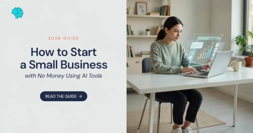 How to start a small business with no money using AI tools 2026
