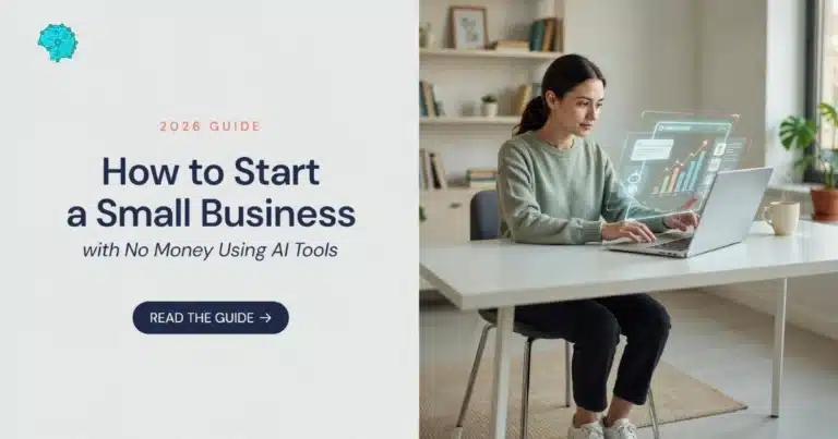 How to start a small business with no money using AI tools 2026